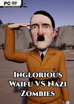 Inglorious Waifu VS Nazi Zombies