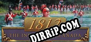 1812 The Invasion of Canada (2017) | RePack by MODE7