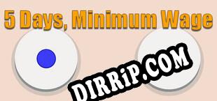 5 Days, Minimum Wage. download