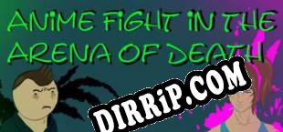Anime Fight in the Arena of Death (2018/ENG/Licensed)