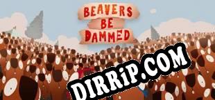 Beavers Be Dammed (2025/ENG/Licensed)