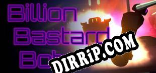 Billion Bastard Bots (2023/ENG/RePack by VORONEZH)