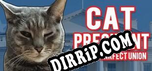 Cat President A More Purrfect Union (2016/ENG/Licensed)