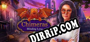 Chimeras Blinding Love (2023) | RePack by REPT