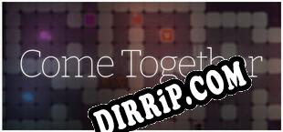 Come Together (2025/MULTI/RePack by PHROZEN CREW)