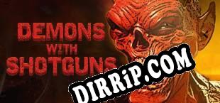 Demons with Shotguns (2016) | RePack by LUCiD