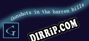 Gunshots in the barren hills (2023/ENG/Cracked)