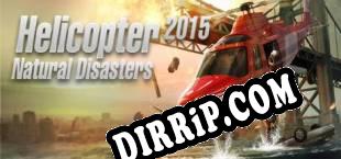 Helicopter 2015 Natural Disasters (2015/MULTI/RePack by NAPALM)