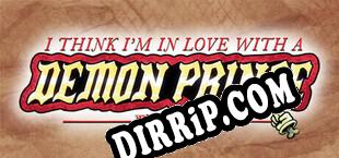 I Think Im in Love with a Demon Prince download