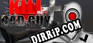 Kill The Bad Guy download