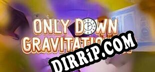 Only Down Gravitation Up download