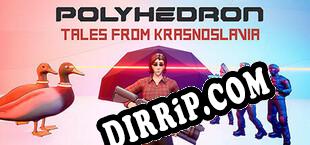 Polyhedron Tales from Krasnoslavia (2025/ENG/Cracked)
