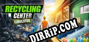 Recycling Center Simulator (2024) | RePack by BRD