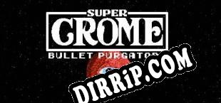 Super Crome Bullet Purgatory (2025/ENG/Licensed)