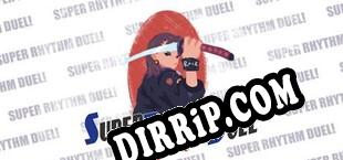 Super Rhythm Duel  节奏极道 (2022/ENG/Licensed)