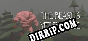 The Beast Is Yet To Come (2025/ENG/Cracked)