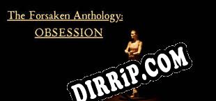 The Forsaken Anthology Obsession download