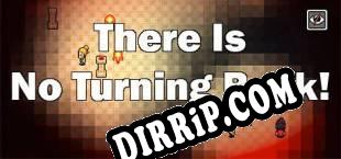 There Is No Turning Back (2018/ENG/Cracked)