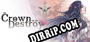To Crown or to Destroy download