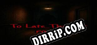 To LateThe last room download