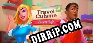 Travel Cuisine 2 Sweet Life (2025/ENG/Cracked)