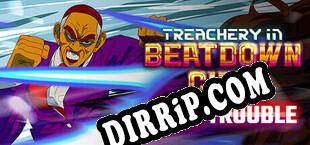Treachery in Beatdown City U.N. Trouble (2023/ENG/Licensed)