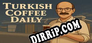 Turkish Coffee Daily (2025/MULTI/RePack by TFT)