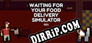 Waiting for Your Food Delivery Simulator 2025 (2025) | RePack by CiM