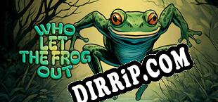 Who Let the Frog Out (2023/ENG/Cracked)