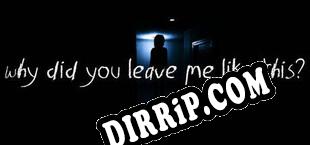 Why Did You Leave Me Like This (2025/ENG/RePack by GEAR)